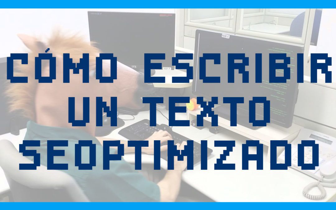 Cómo escribir un texto optimizado seo