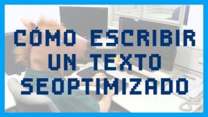 Cómo escribir un texto optimizado seo