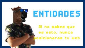 Qué son las Entidades y cómo mejoran el SEO
