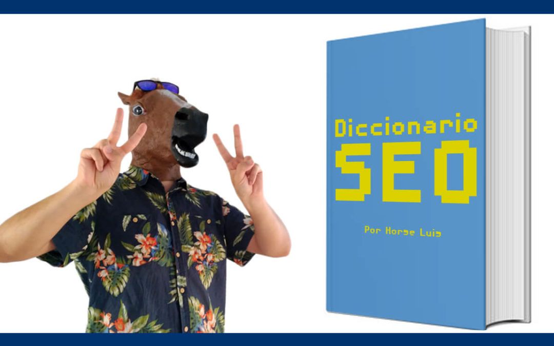 Diccionario SEO: El Glosario definitivo