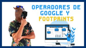 Operadores y Footprints, la búsqueda avanzada de Google