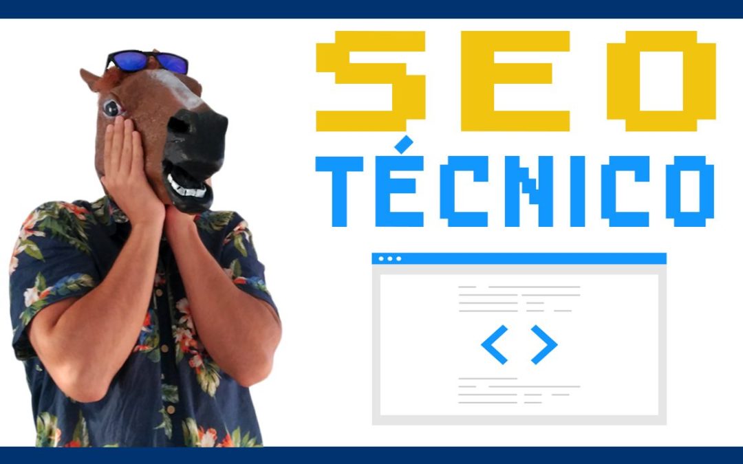 ¿Qué es el SEO Técnico y para qué sirve?