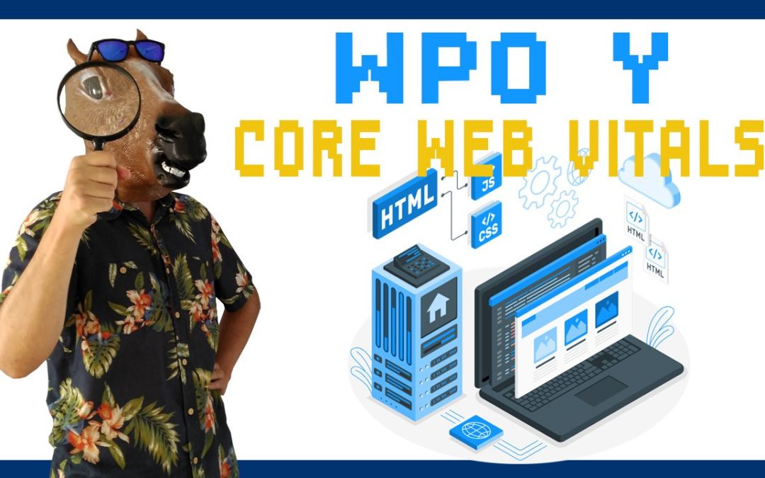 Guía Web Performance Optimization (WPO) y Core Web Vitals
